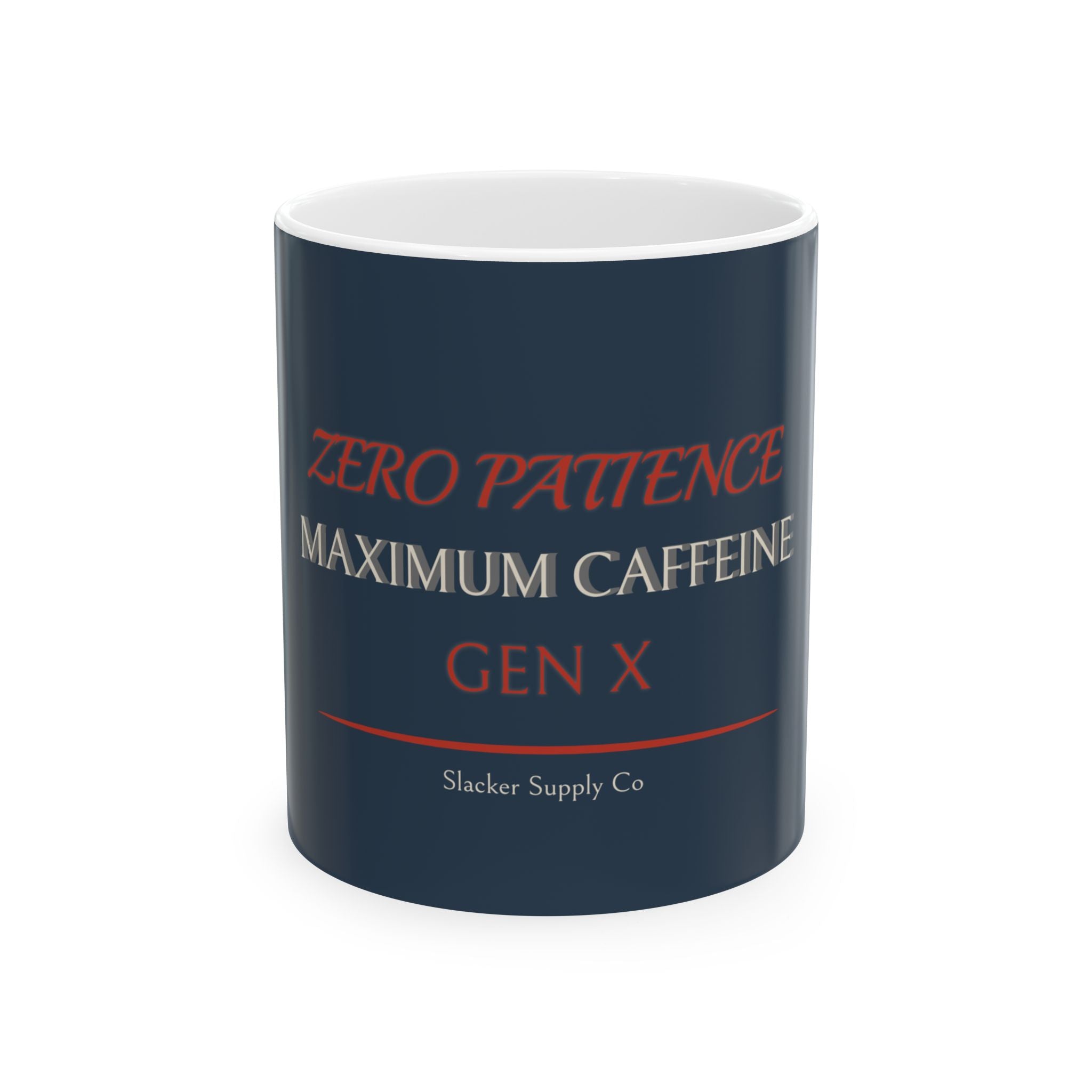 Zero Patience. Maximum Caffeine. Gen X Mug