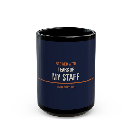 Brewed with Tears of My Staff — Gen X Mug